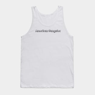 American Gangster // Typography Design Tank Top